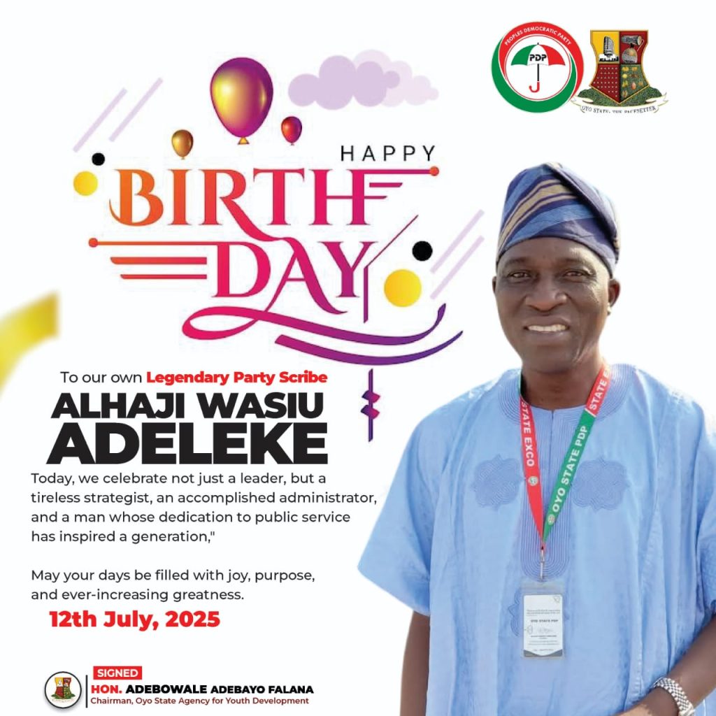 BIRTHDAY: Oyo Agency for Youth Chairman Adebowale Congratulates Legendary Party Scribe, Alh Wasiu Adeleke