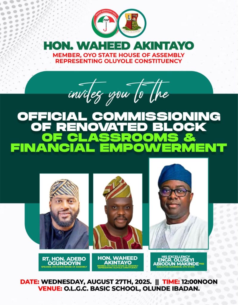 Oyo lawmaker waheed Akintayo to commission renovated classrooms, offers financial empowerment worth millions to constituents Aug 27.